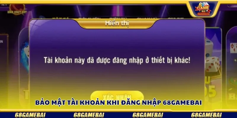 Bảo mật tài khoản khi đăng nhập 68gamebai