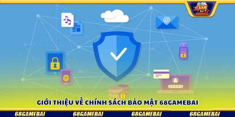 Khám phá chính sách bảo mật tại 68gamebai