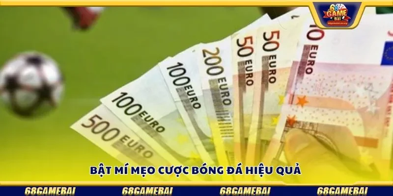 Bật mí mẹo cược bóng đá hiệu quả 