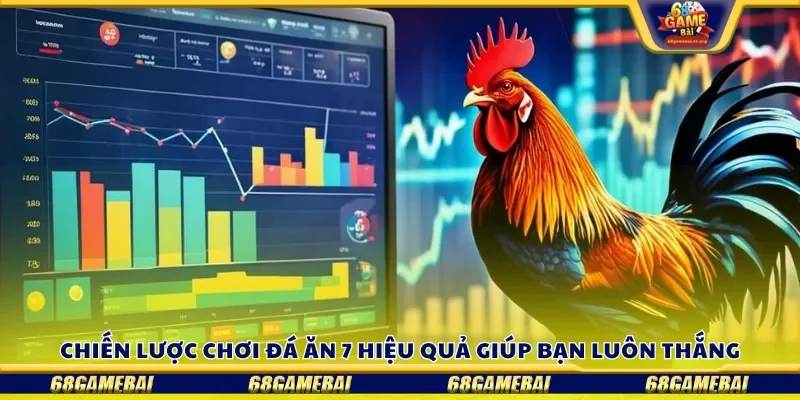 Chiến lược chơi đá ăn 7 hiệu quả giúp bạn luôn thắng